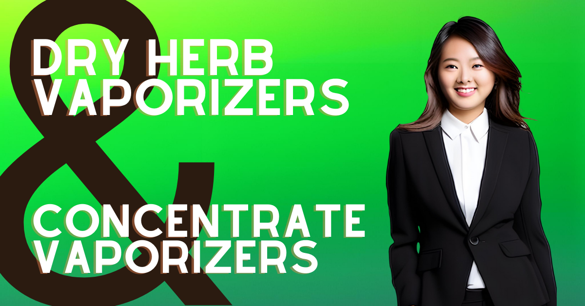 Dry Herb Vaporizers Versus Concentrate Vaporizers Pros and Cons - The Stone Dispensary