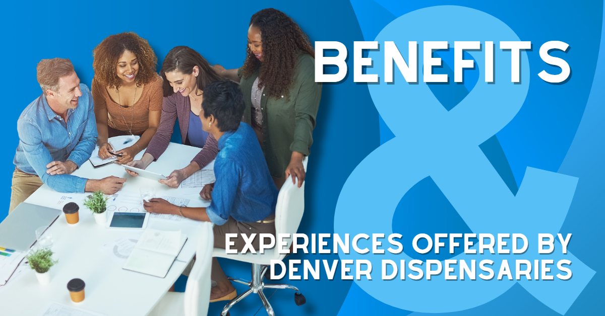 The Benefits and Potential Experiences and Offered by Dispensaries in