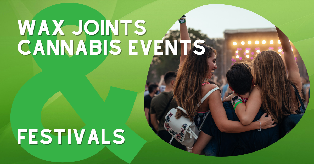 The Role of Wax Joints in Cannabis Events and Festivals- The Stone Dispensary