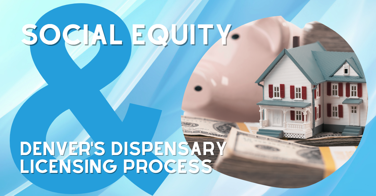 The Role of Social Equity in Denver's Dispensary Licensing Process- The Stone Dispensary